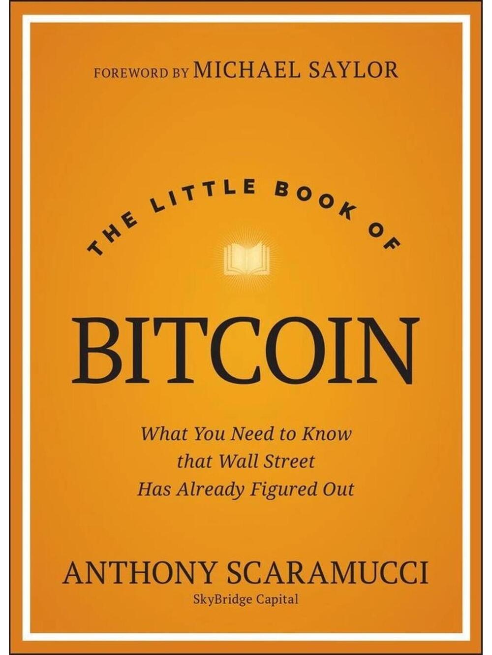 The Little Book of Bitcoin: What You Need to Know that Wall Street Has Already